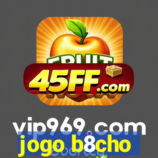 jogo b8cho